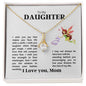 To My Daughter Alluring Beauty Necklace
