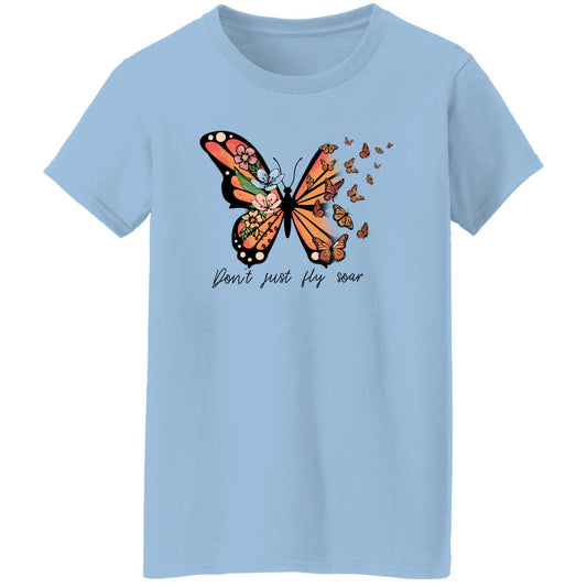 dont just fly soar butterfly G500L Ladies' 5.3 oz. T-Shirt