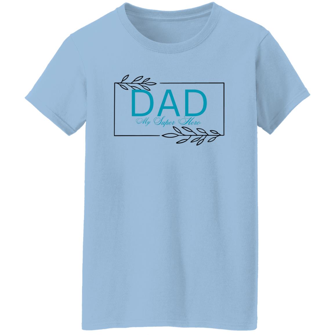 Dad My Super Hero Ladies' T-Shirt